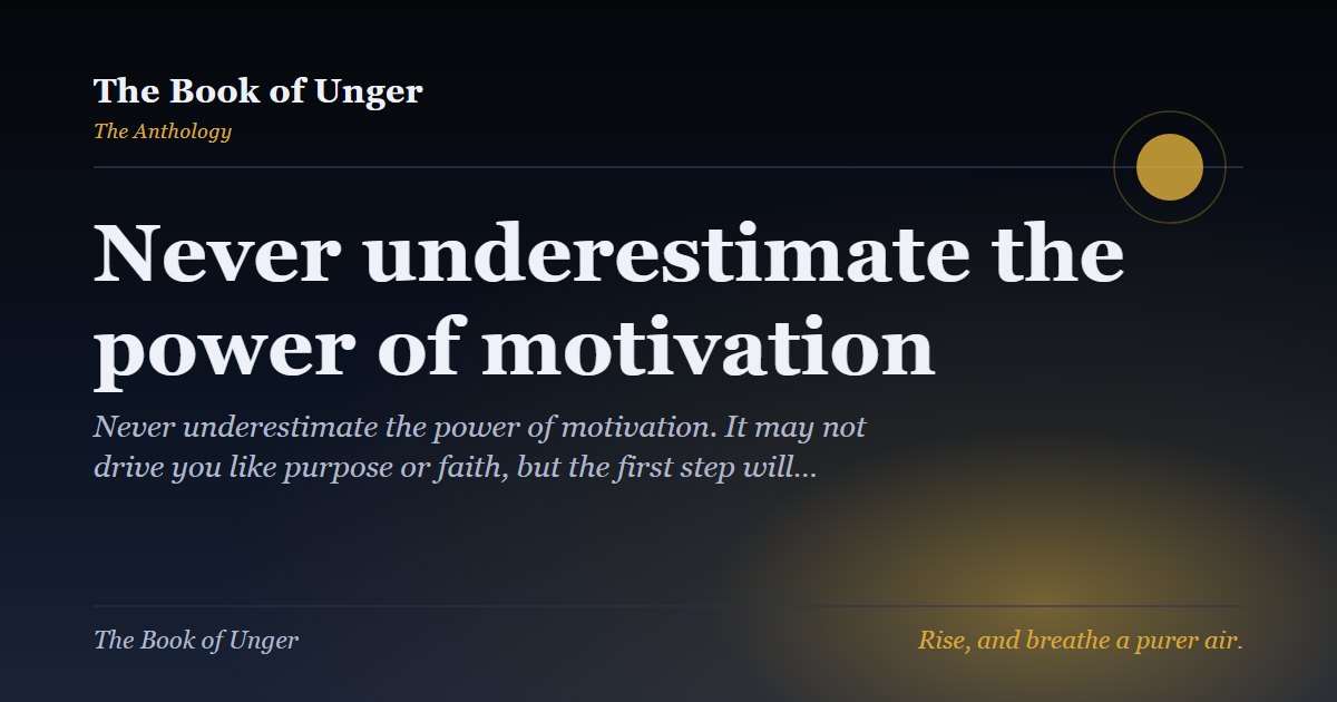 Never underestimate the power of motivation