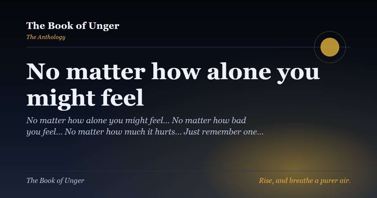 No matter how alone you might feel