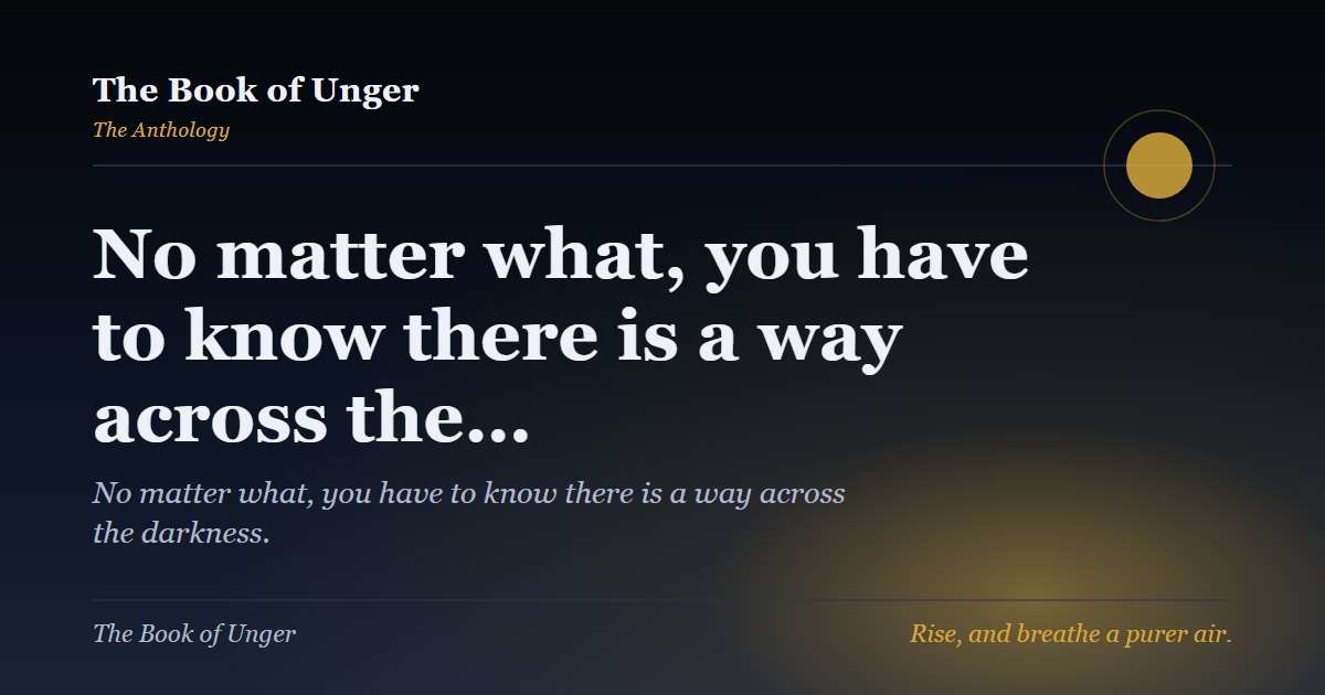 No matter what, you have to know there is a way across the…