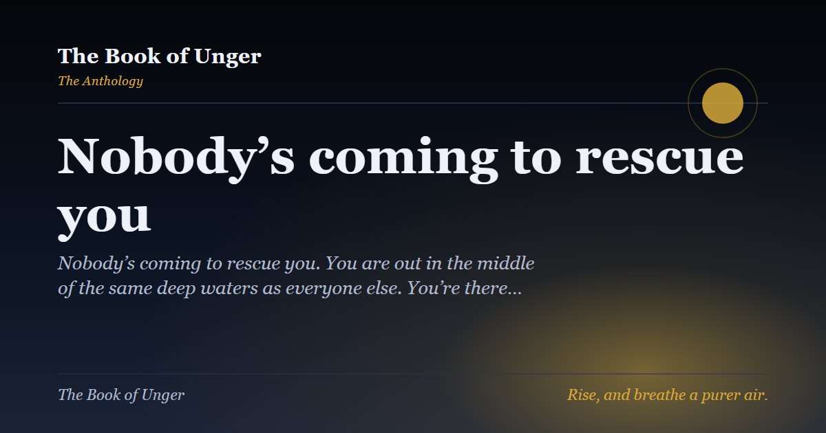 Nobody’s coming to rescue you