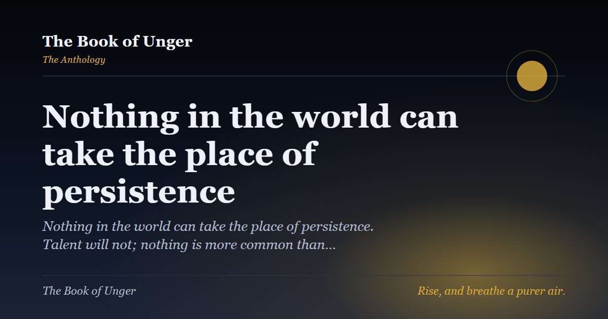 Nothing in the world can take the place of persistence