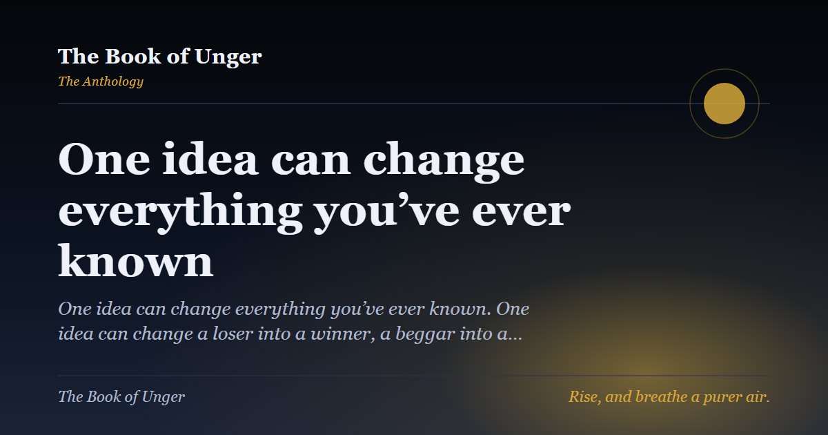One idea can change everything you’ve ever known