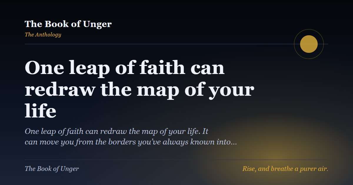 One leap of faith can redraw the map of your life