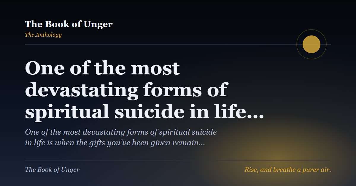 One of the most devastating forms of spiritual suicide in life…