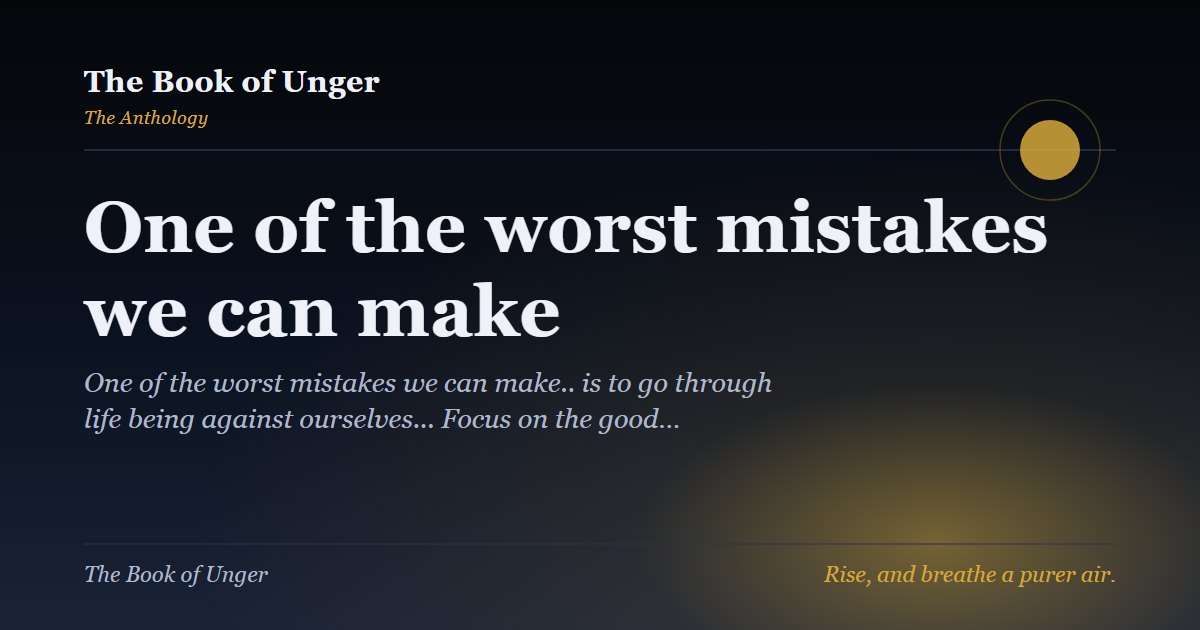 One of the worst mistakes we can make