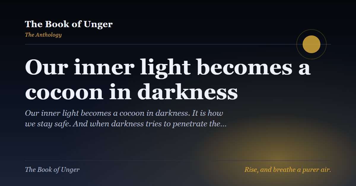 Our inner light becomes a cocoon in darkness