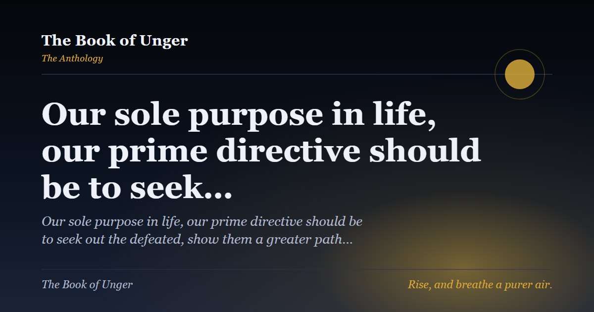 Our sole purpose in life, our prime directive should be to seek…