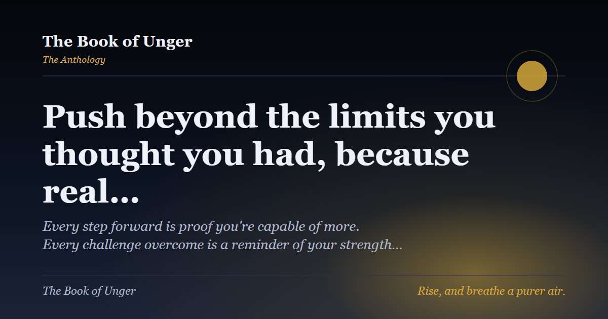 Push beyond the limits you thought you had, because real…