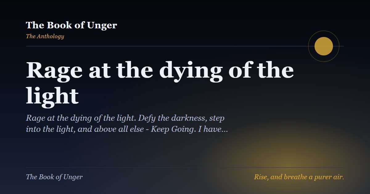 Rage at the dying of the light
