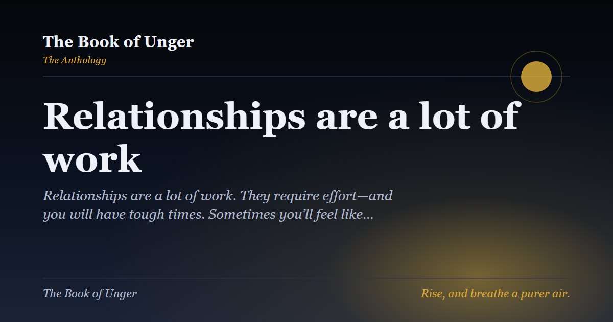 Relationships are a lot of work