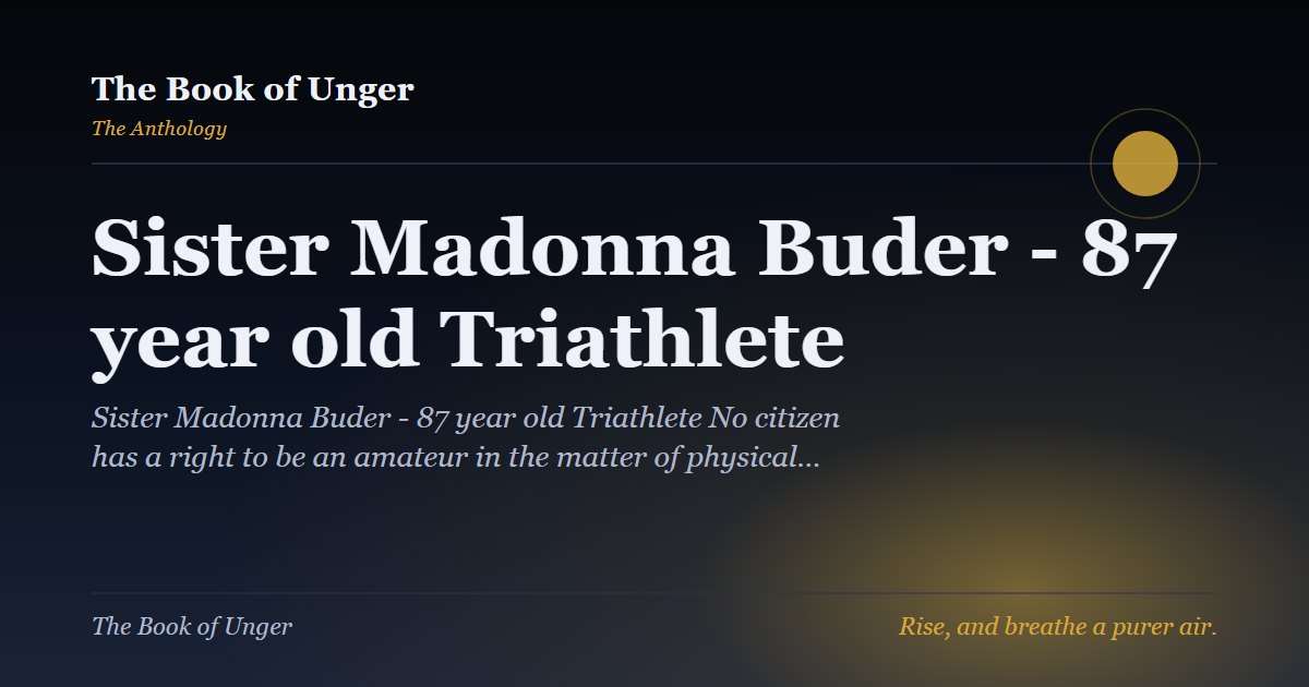 Sister Madonna Buder - 87 year old Triathlete