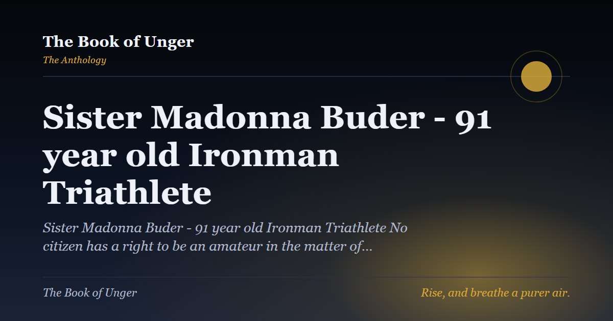 Sister Madonna Buder - 91 year old Ironman Triathlete