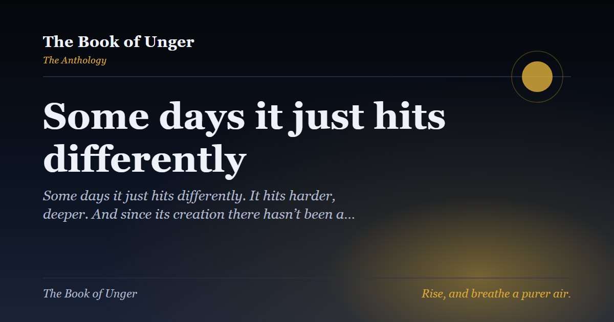 Some days it just hits differently