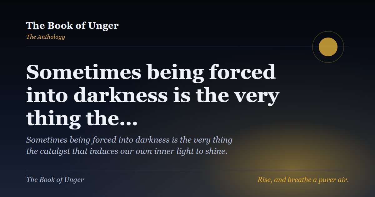 Sometimes being forced into darkness is the very thing the…