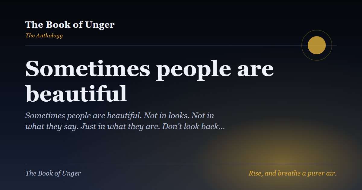 Sometimes people are beautiful