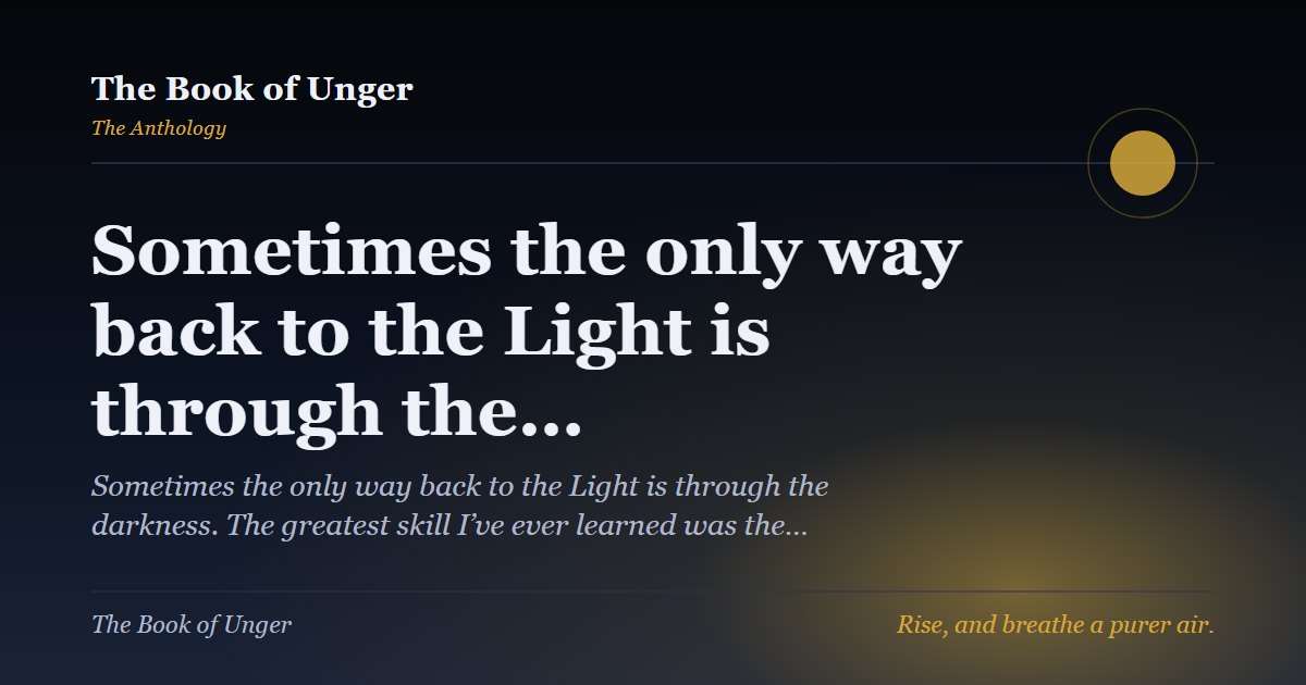 Sometimes the only way back to the Light is through the…