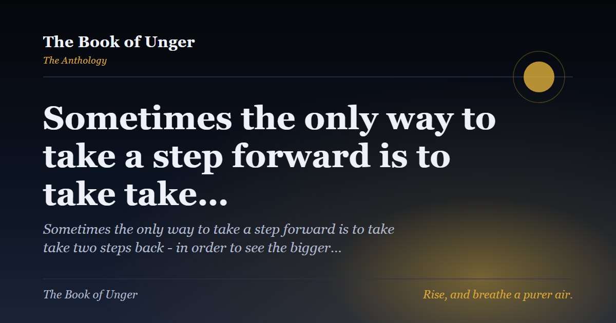 Sometimes the only way to take a step forward is to take take…