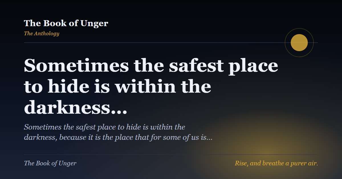 Sometimes the safest place to hide is within the darkness…