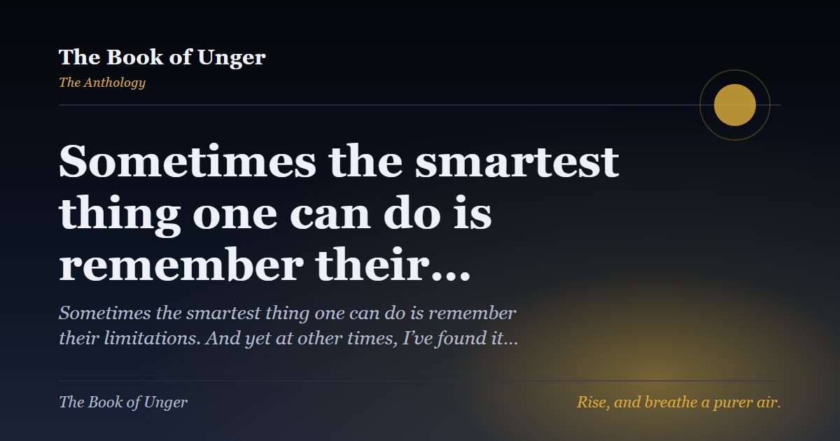 Sometimes the smartest thing one can do is remember their…