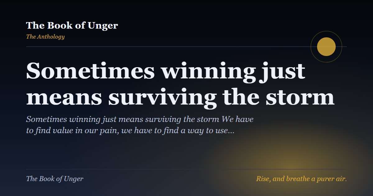 Sometimes winning just means surviving the storm