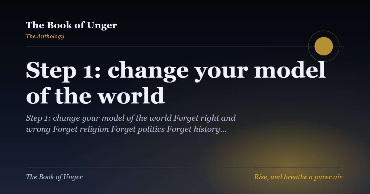 Step 1: change your model of the world