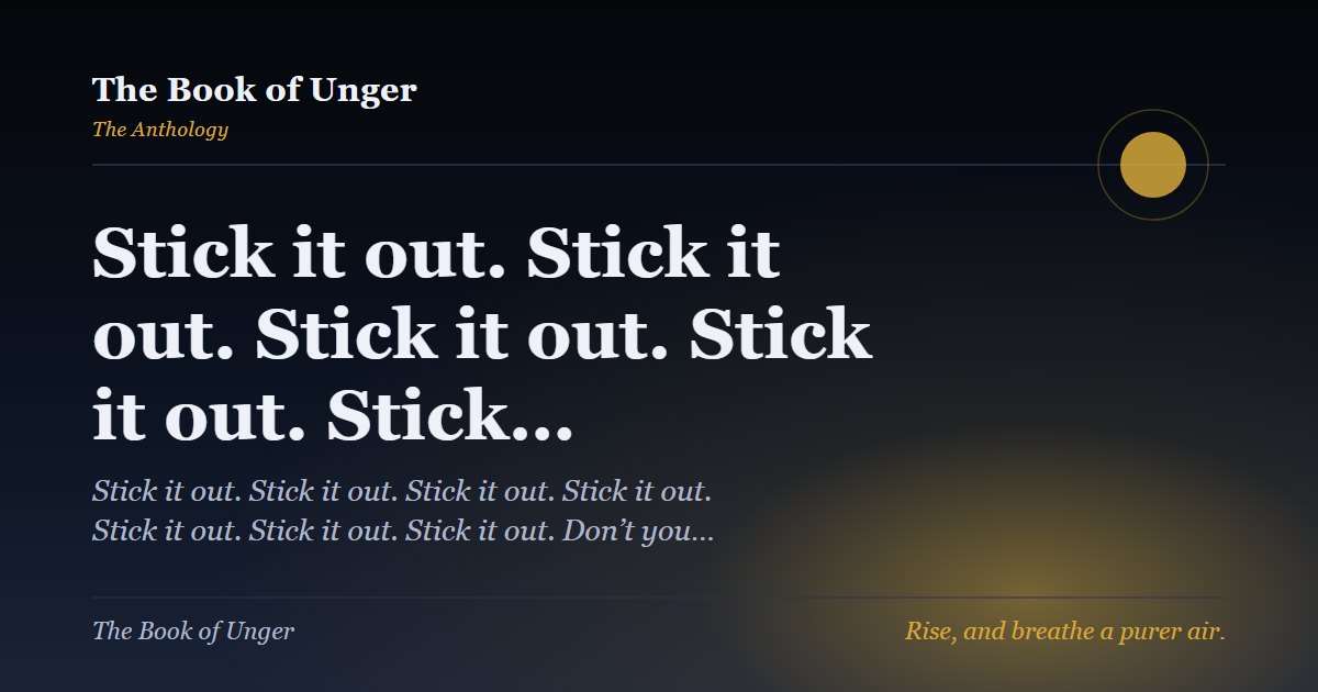 Stick it out. Stick it out. Stick it out. Stick it out. Stick…