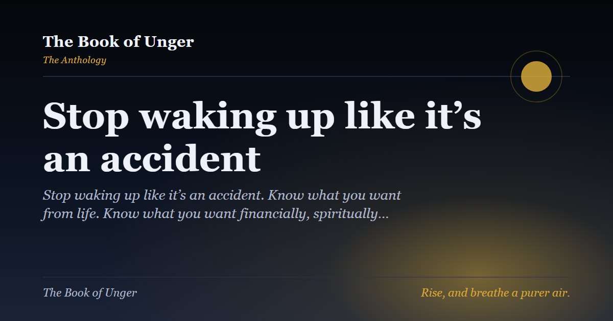 Stop waking up like it’s an accident