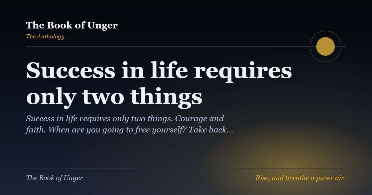 Success in life requires only two things