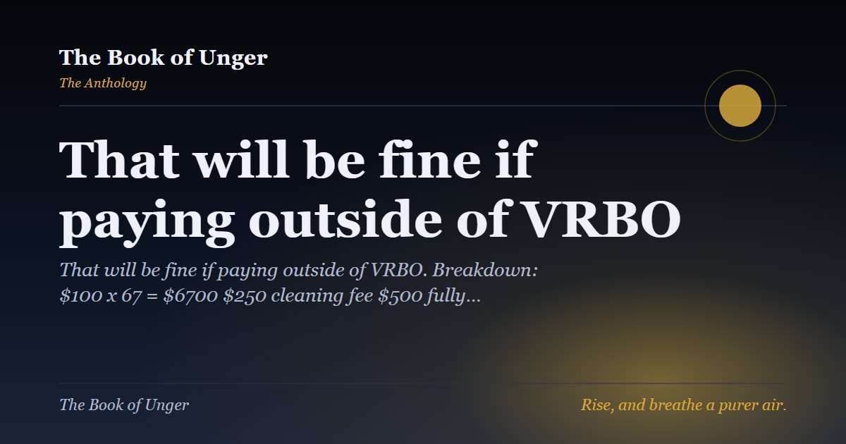 That will be fine if paying outside of VRBO