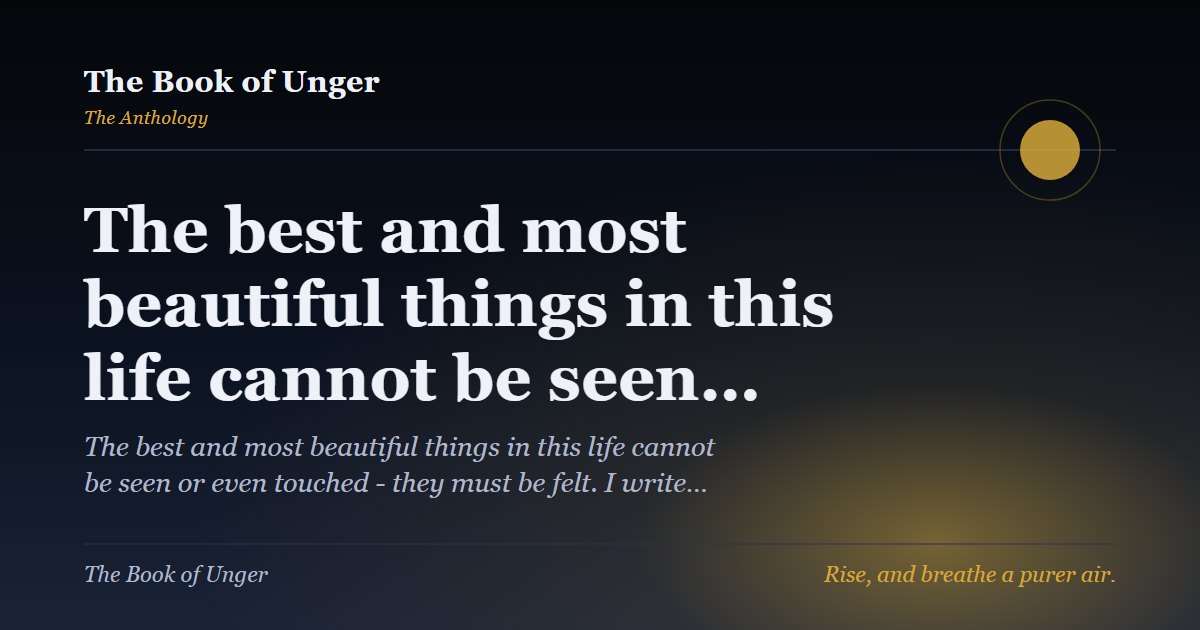 The best and most beautiful things in this life cannot be seen…