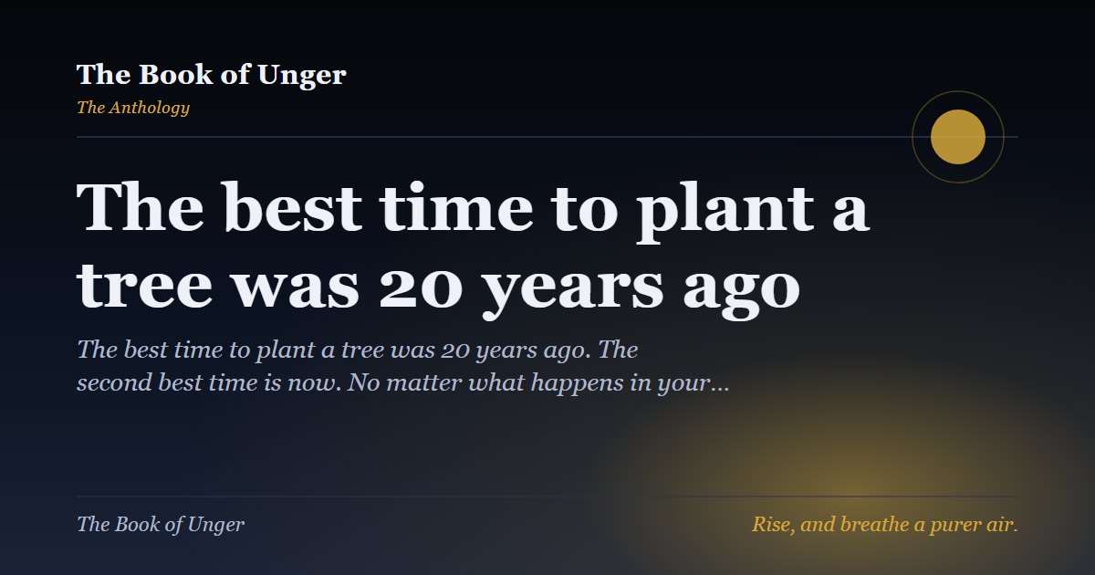 The best time to plant a tree was 20 years ago