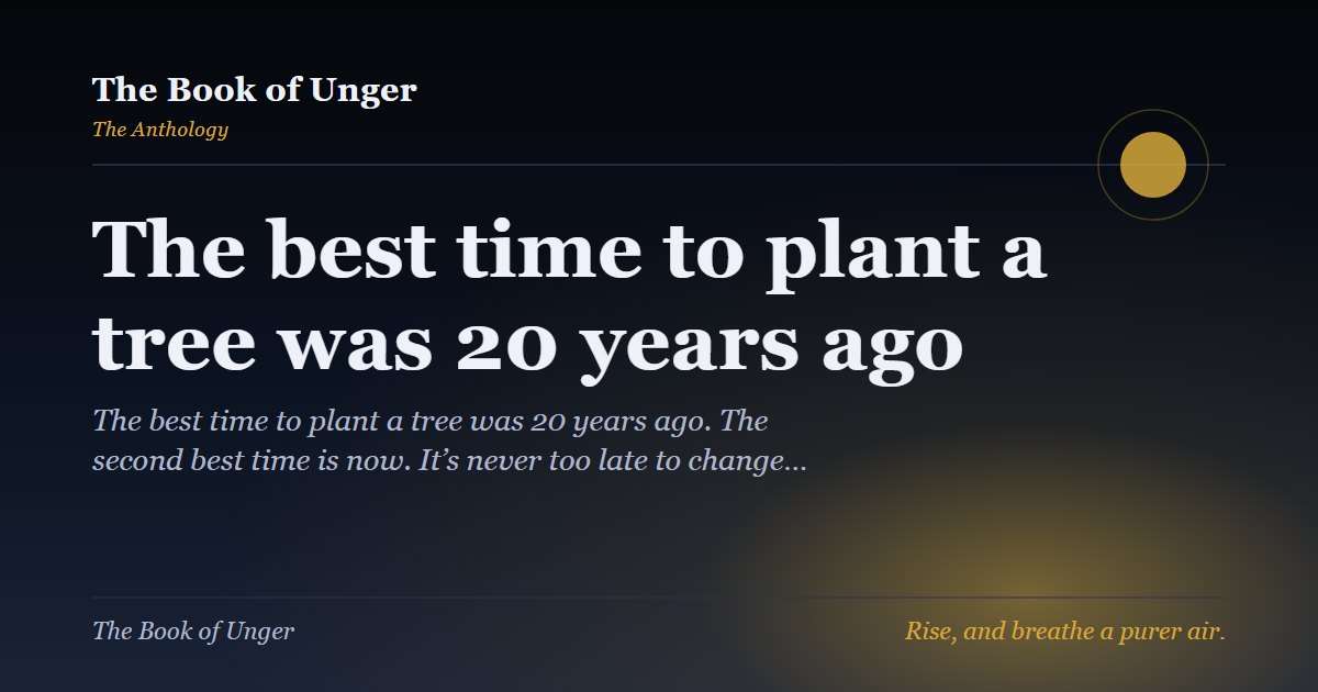 The best time to plant a tree was 20 years ago