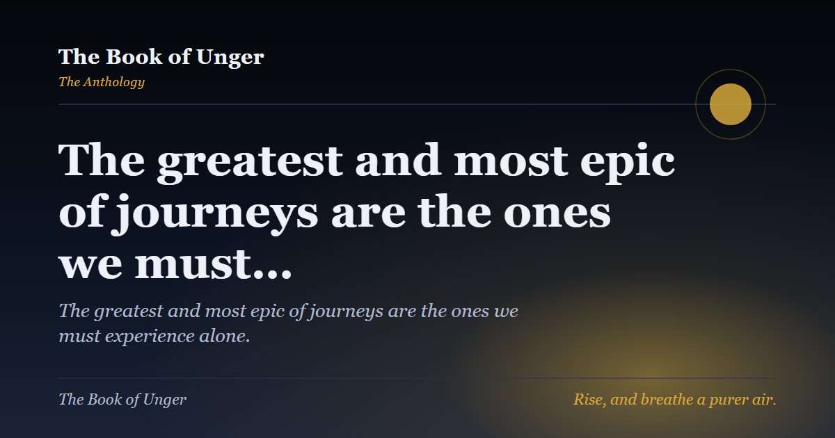 The greatest and most epic of journeys are the ones we must…
