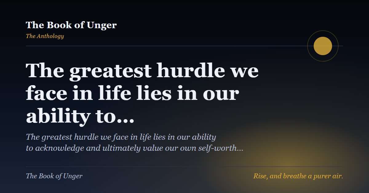 The greatest hurdle we face in life lies in our ability to…