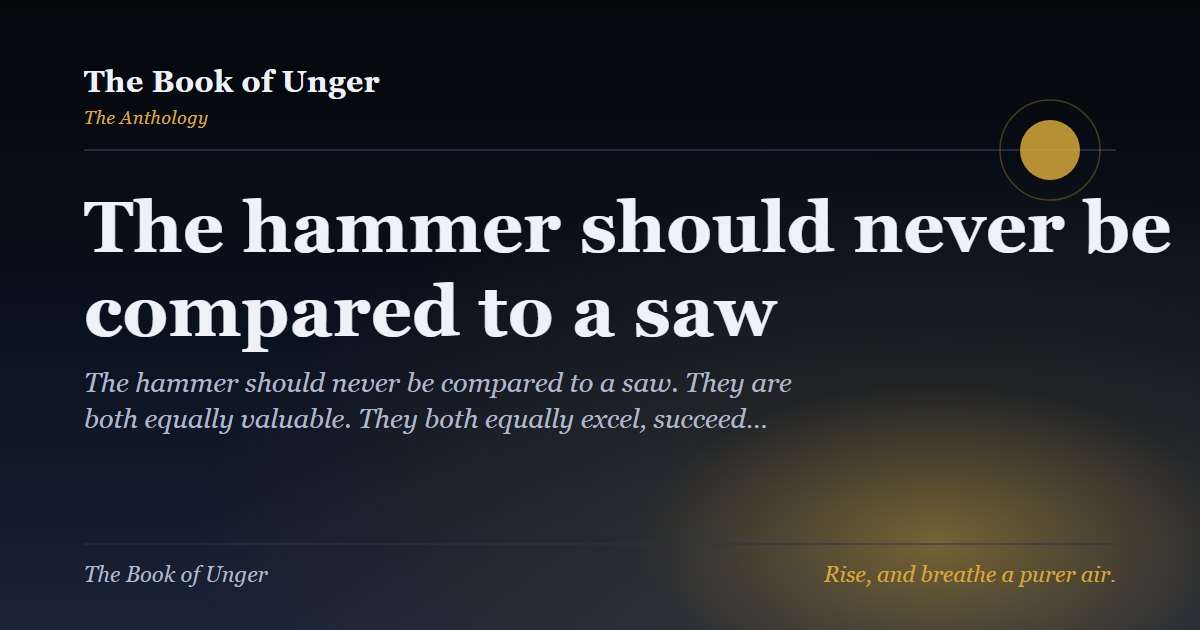 The hammer should never be compared to a saw