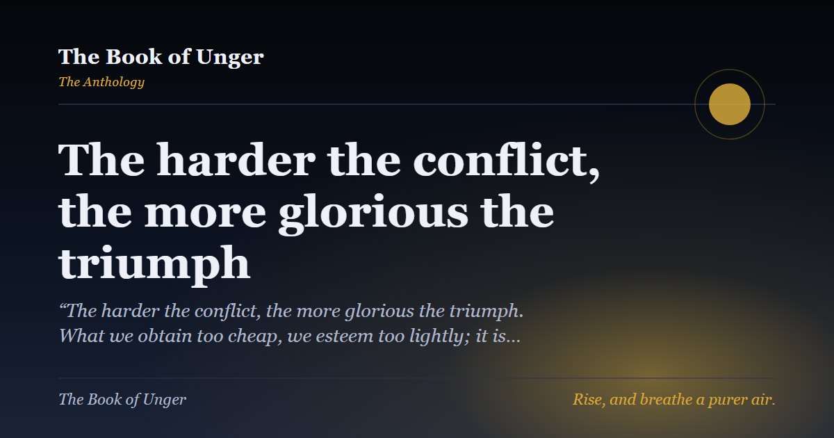 The harder the conflict, the more glorious the triumph