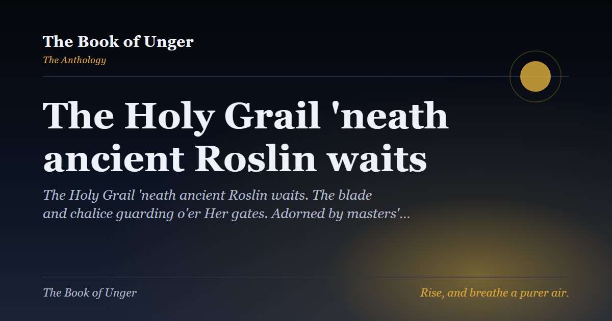 The Holy Grail 'neath ancient Roslin waits