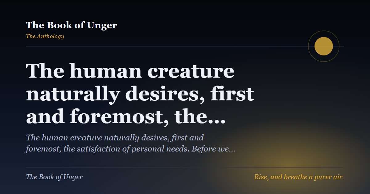 The human creature naturally desires, first and foremost, the…
