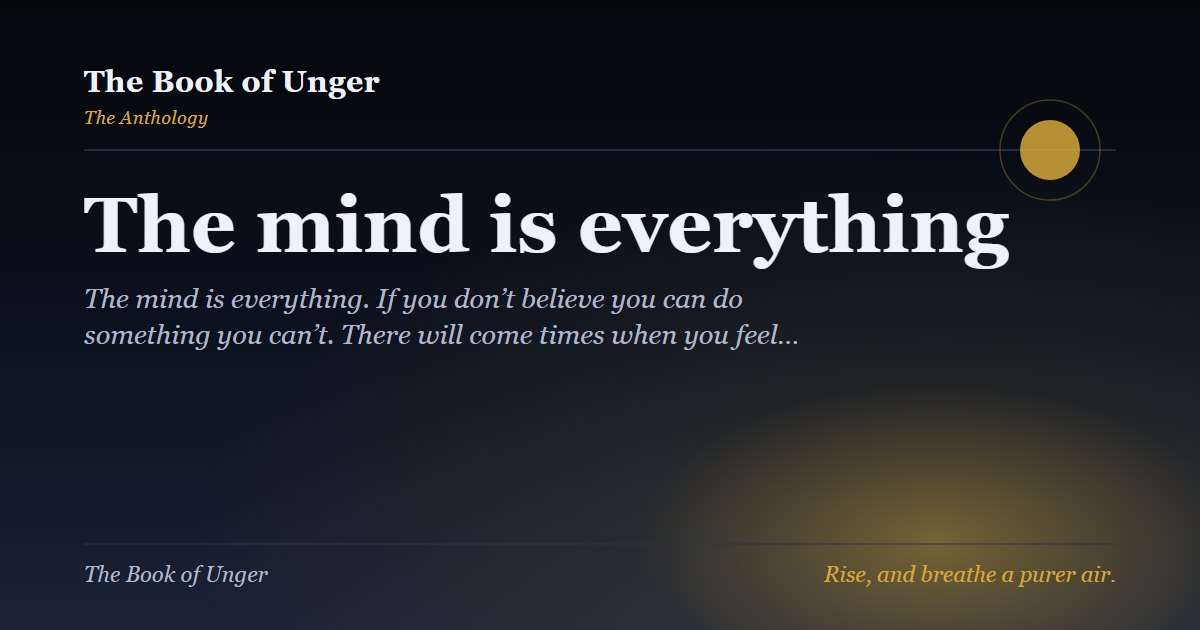 The mind is everything