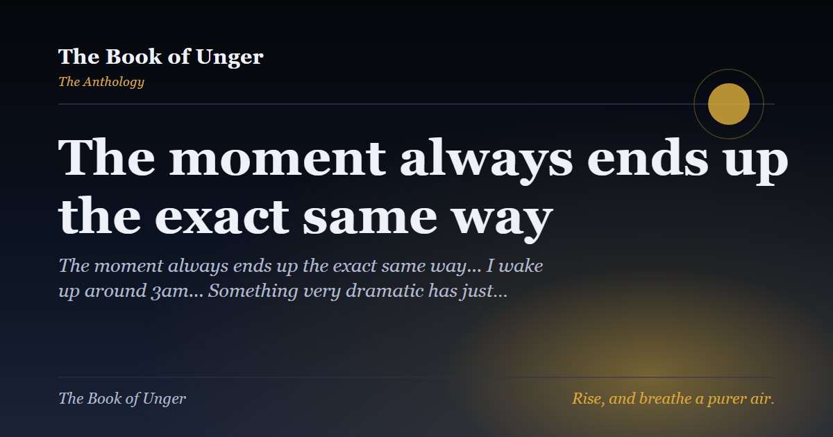The moment always ends up the exact same way