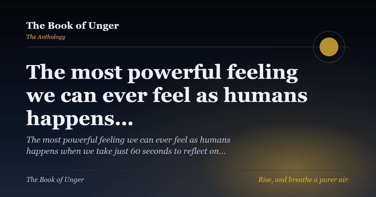 The most powerful feeling we can ever feel as humans happens…