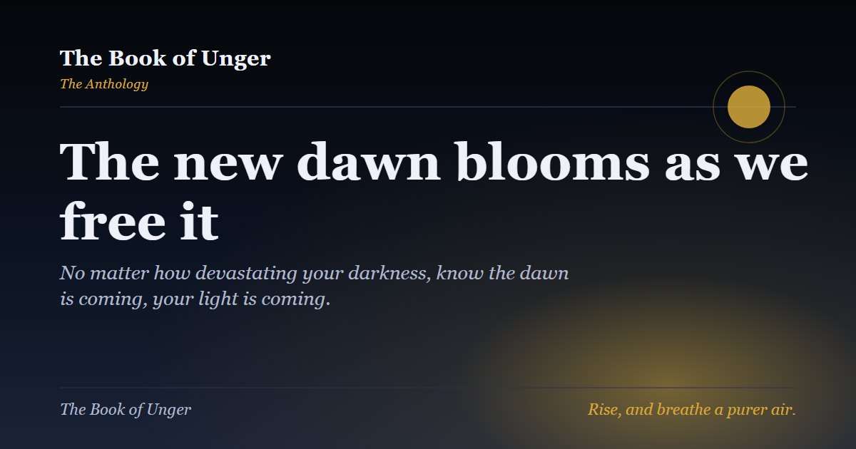 The new dawn blooms as we free it