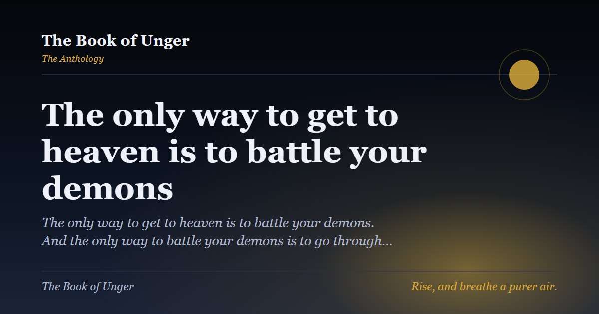 The only way to get to heaven is to battle your demons