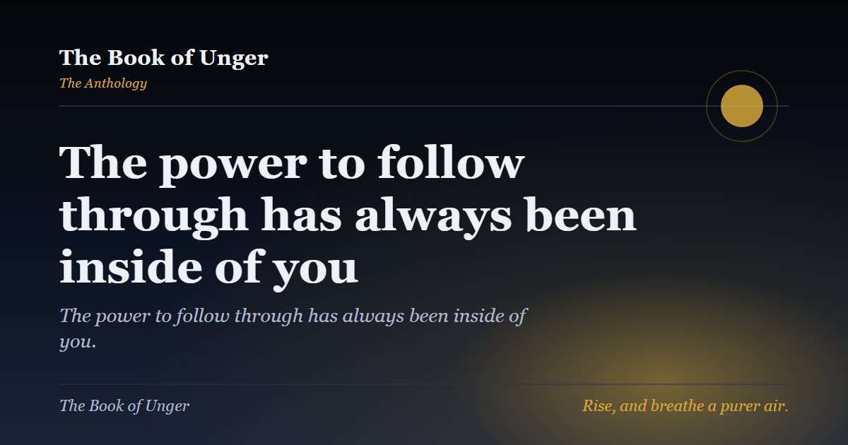 The power to follow through has always been inside of you