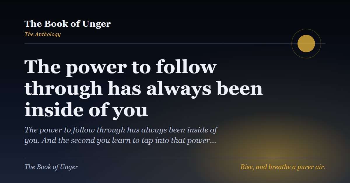 The power to follow through has always been inside of you