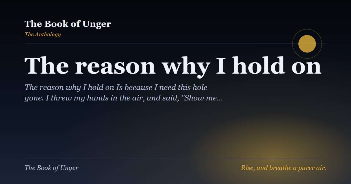 The reason why I hold on
