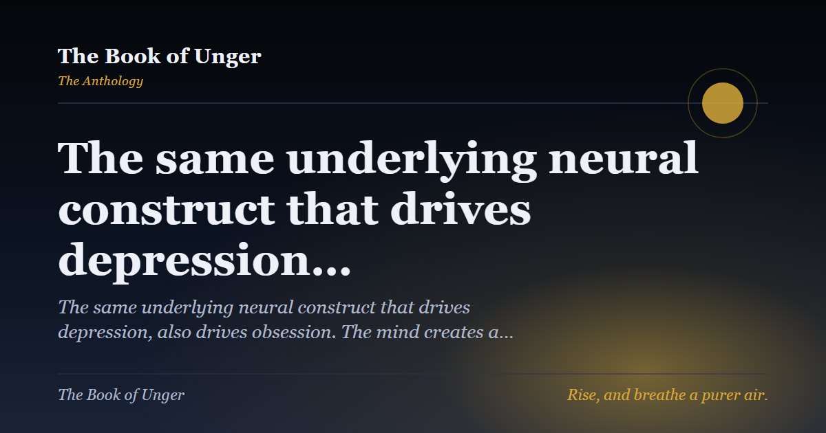 The same underlying neural construct that drives depression…