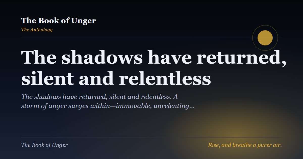 The shadows have returned, silent and relentless