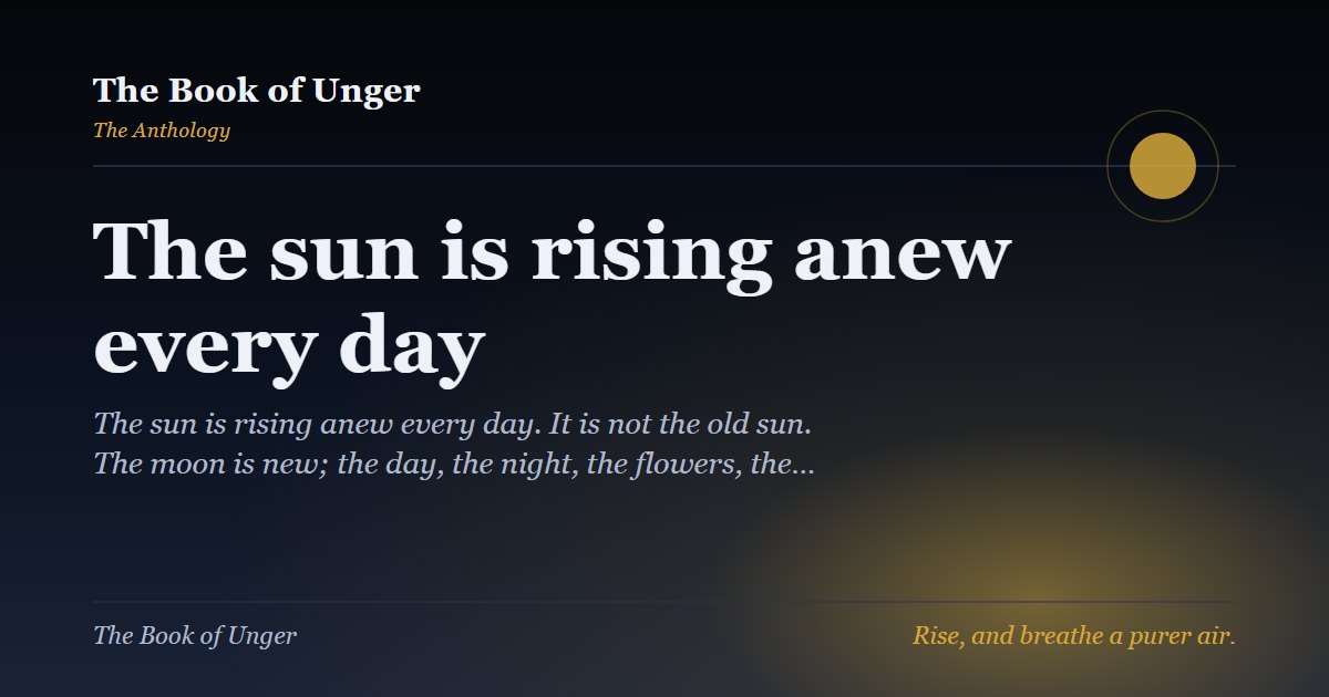 The sun is rising anew every day
