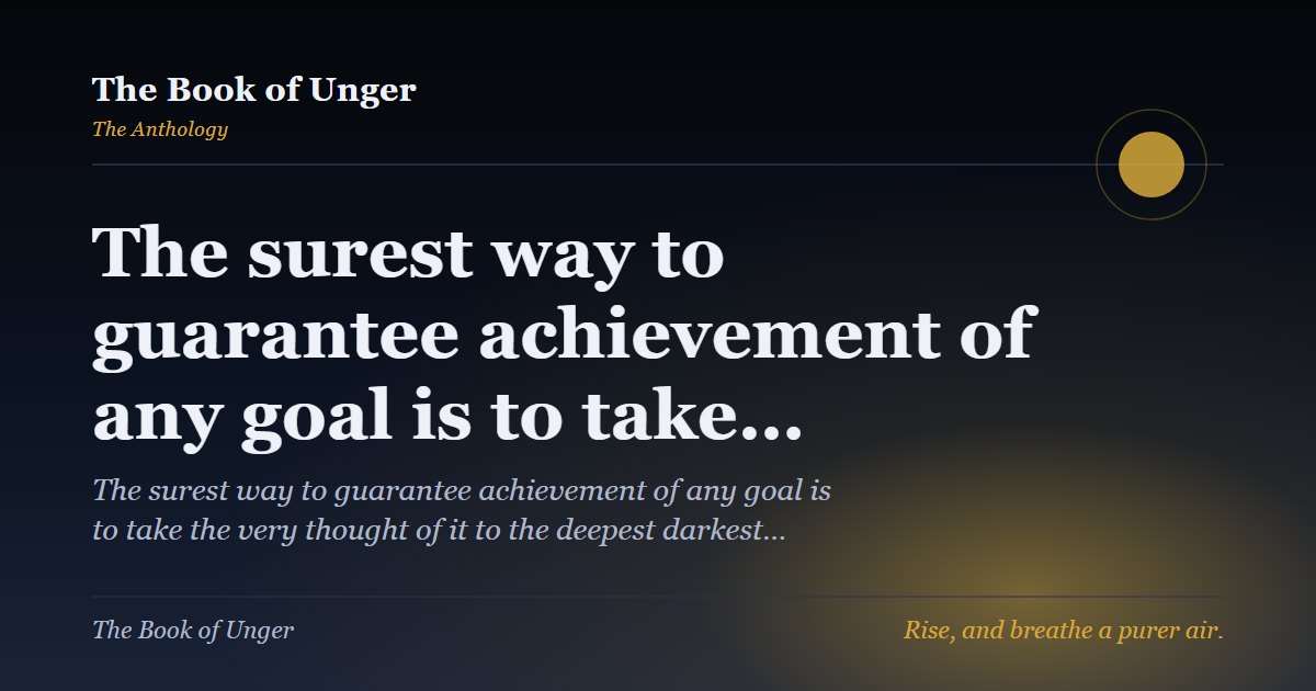 The surest way to guarantee achievement of any goal is to take…